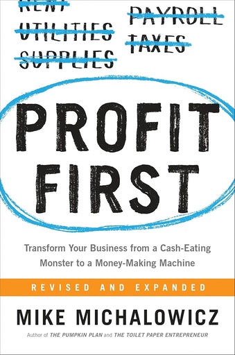 [9780735214149] Profit First : Transform Your Business from a Cash-Eating Monster to a Money-Making Machine