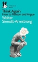 Think Again How to Reason and Argue