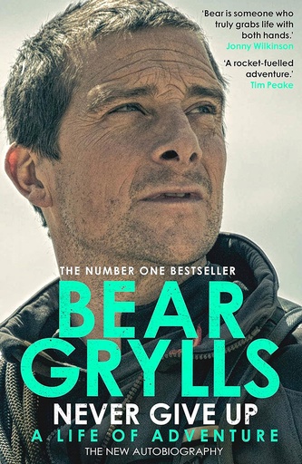 [9781787634206] Never Give Up : A Life of Adventure, The Autobiography