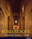 Romanesque : Architecture Sculpture Painting
