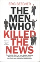 The Men Who Killed the News
