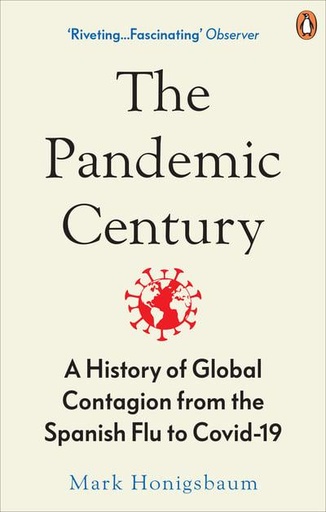 [9780753558287-1] The Pandemic Century : A History of Global Contagion from the Spanish Flu to Covid-19