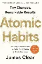 Atomic Habits : Tiny Changes, Remarkable Results