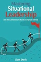 Mastering Situational Leadership