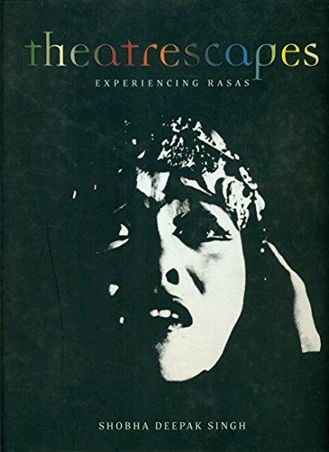 [9789383098347-1] Theatrescapes : Experiencing Rasas