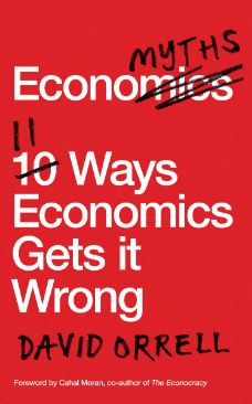 [9781785782299-1] Economyths : 11 Ways Economics Gets it Wrong