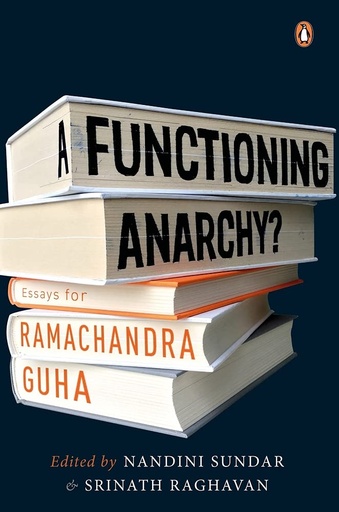 [9780670093700-1] A Functioning Anarchy? Essays For Ramachandra Guha