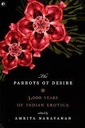 The Parrots of Desire : 3000 Years of Indian Erotica