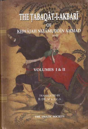 [9789381574331-1] The Tabaqat-I-Akbari of Khwajah Nizamuddin Ahmad Volume I & II