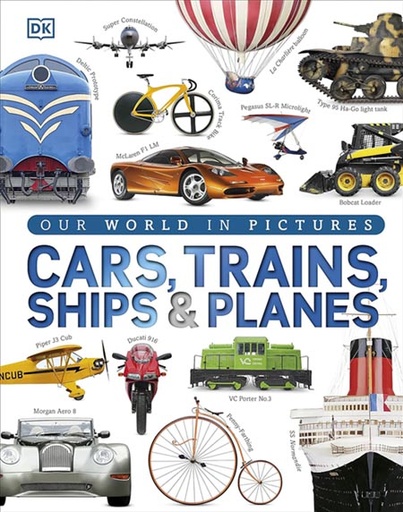 [9781409348504-1] Our World in Pictures: Cars, Trains, Ships and Planes