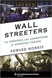 [9780231801478-1] Wall Streeters : The Creators and Corruptors of American Finace