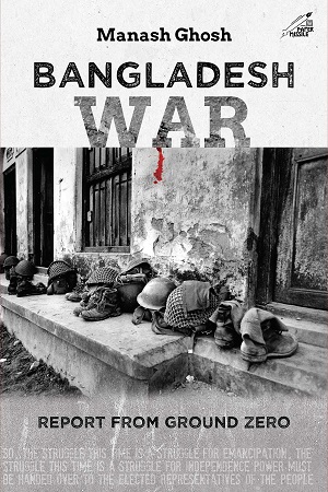 [9789391125370-2] Bangladesh War : Report from Ground Zero