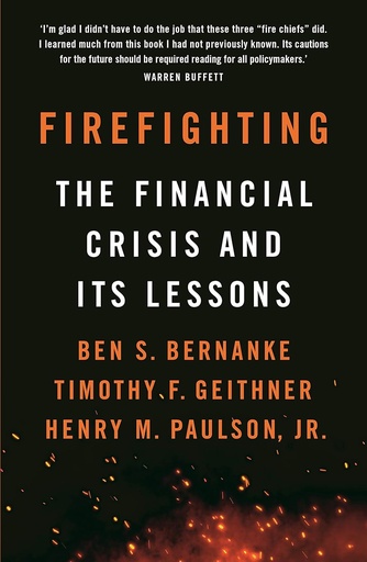 [9781788163361-1] Firefighting : The Financial Crisis And ITS Lessons