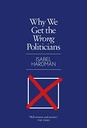 Why We Get The Wrong Politicians