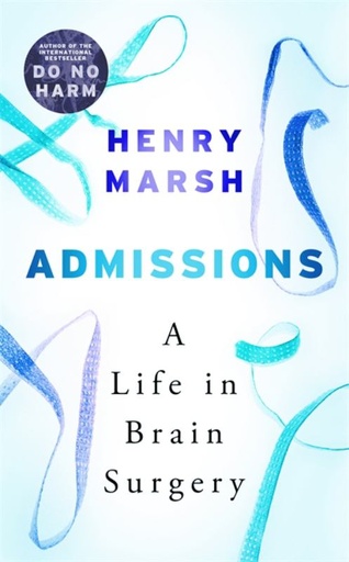 [9781474605892-1] Admissions : A Life In Brain Surgery