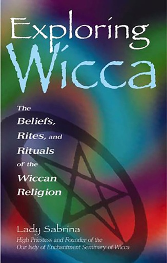 [9781564144812] Exploring Wicca : The Beliefs, Rites, and Rituals of The Wiccan Religion