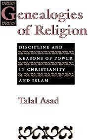 [9780801846328-1] Genealogies of Religion : Discipline and Reasons of Power In Christianity and Islam
