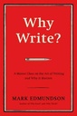 Why Write? A Master Class on the Art of Writing and Why it Matters