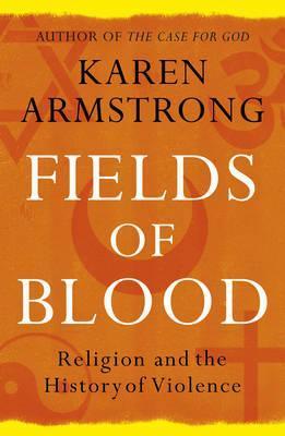 [9780099564980-1] Fields of Blood : Religion and the History of Violence