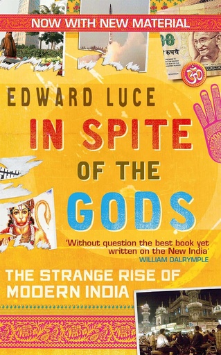 [9780349123462-1] In Spite of The Gods : The Strange Rise of Modern India