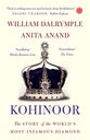 Kohinoor : The Story of the Worlds Most Infamous Diamond