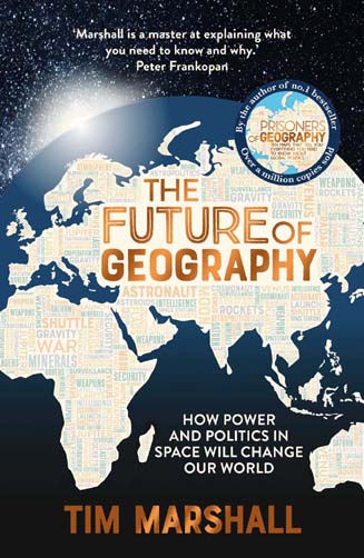 [9781783966882-1] The Future of Geography : How Power and Politics In Space Will Change Our World