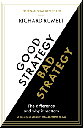 Good Strategy Bad Strategy : The Difference and why it matters
