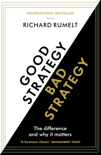 [9781781256176-1] Good Strategy Bad Strategy : The Difference and why it matters
