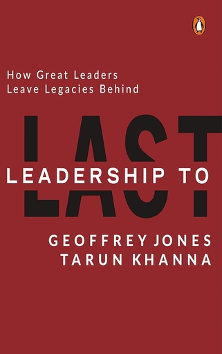 [9780670096589-1] Leadership To Last : How Great Leaders Leave Legacies Behind