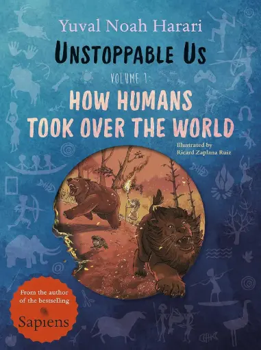 [9780241619452-1] Unstoppable Us : How Humans Took Over The World Vol. 1 (PB)