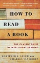 How To Read A Book : The Classic Guide To Intelligent Reading