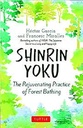 Shinrin Yoku : The Rejuvenating Practice of Forest Bathing