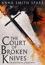 The Court of Broken Knives : The First Empires of Dust novel