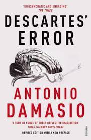 [9780099501640-1] Descartes Error : Emotion, Reason and the Human Brain