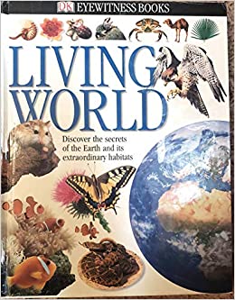 [9780756604295-1] Living World : Discover the secrets of the Earth and its extraordinary habitats