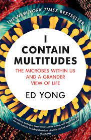 [9781784700171-1] I Contain Multitudes : The Microbes Within Us and a Grander View of Life
