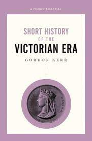 [9780857302076-1] Short History of The Victorian Era