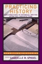 Practicing History : New Directions In Historical Writing After The Linguistic Turn
