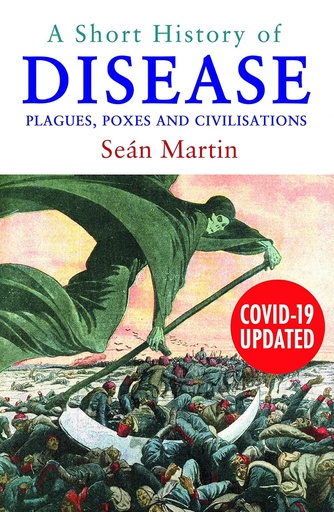 [9781843444190-2] A Short History of Disease : Plagues, Poxes And Civilisations