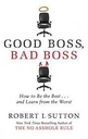 Good Boss, Bad Boss : How to Be the Best and Learn from the Worst