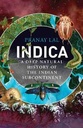 Indica : A Deep Natural History of The Indian Subcontinent