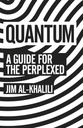 Quantum : A Guide For The Perplexed