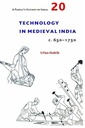 A Peoples History of India 20:Technology in Medieval India. c. 650-1750