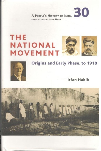 [9788193401545-1] A Peoples History of India 30 : The National Movement(HB)