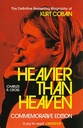 Heavier Than Heaven : The Biography of Kurt Cobain