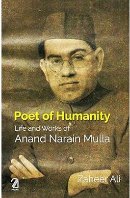 [9789350028162-1] Poet of Humanity: Life and Works of Anand Narain Mulla