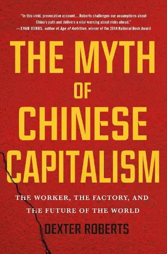 [9781250089373-1] The Myth of Chinese Capitalism : The Worker, The Factory, And The Future of The World