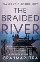The Braided River : A Journey Along The Brahmaputra