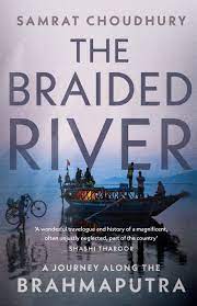 [9789390327584-1] The Braided River : A Journey Along The Brahmaputra