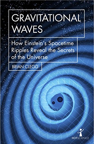 [9781785783203-1] Gravitational Waves : How Einsteins Spacetime Ripples Reveal The Secrets of the Universe